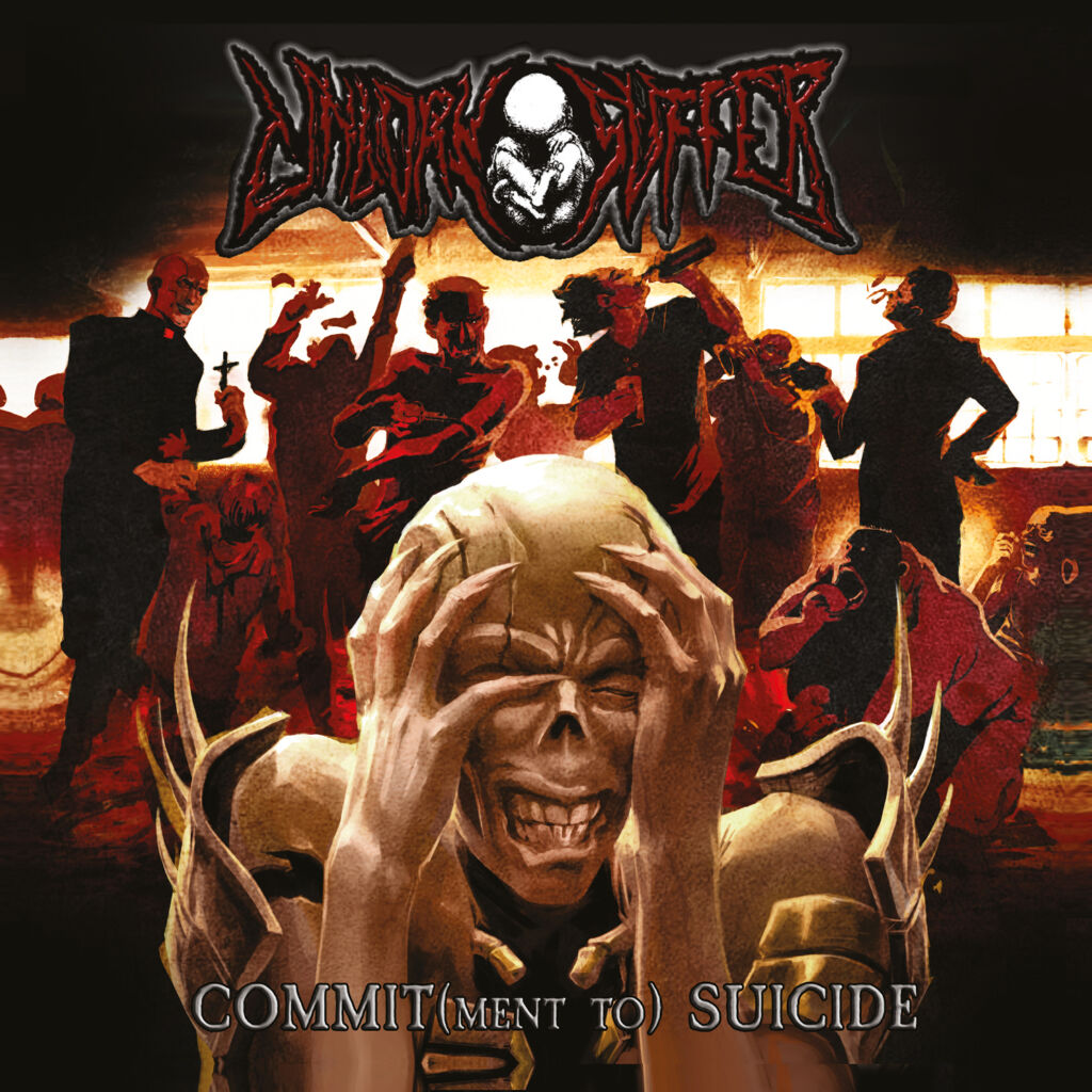 Commit(ment-to)-Suicide-UNBORN SUFFER Commit(ment-to)-Suicide-UNBORN SUFFER