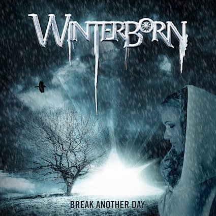 WINTERBORN, la banda de Heavy Power Prog Melódico, lanzan su nuevo álbum Break Another Day