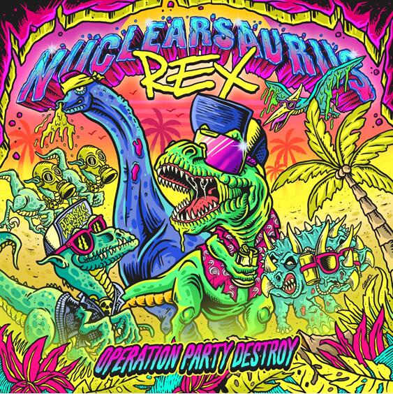 NUCLEARSAURUS REX lanza su segundo EP Operation Party Destroy: una explosión de crossover thrash y dinosaurios mutantes