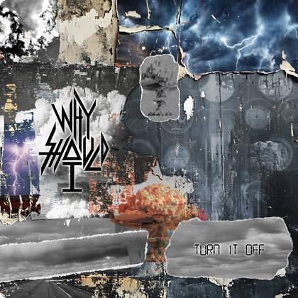 WHY SHOULD I reúne la herencia del Thrash Metal y el Progressive Metal en el álbum Turn It Off