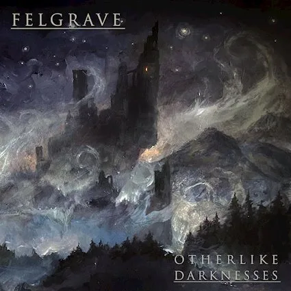FELGRAVE regresa con Otherlike Darknesses, un viaje único a través del doom, black y death metal