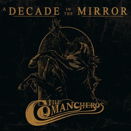 THE COMANCHEROS celebran 10 años de Heavy & Western con A Decade In The Mirror