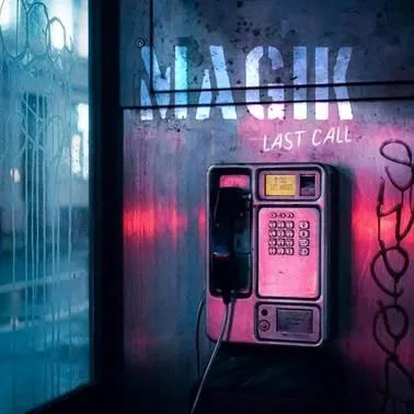 MAGIK, su segundo álbum, Last Call, a la venta el 28 de marzo