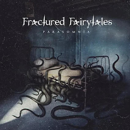 FRACTURED FAIRYTALES sumerge al oyente en una pesadilla sonora con Parasomnia