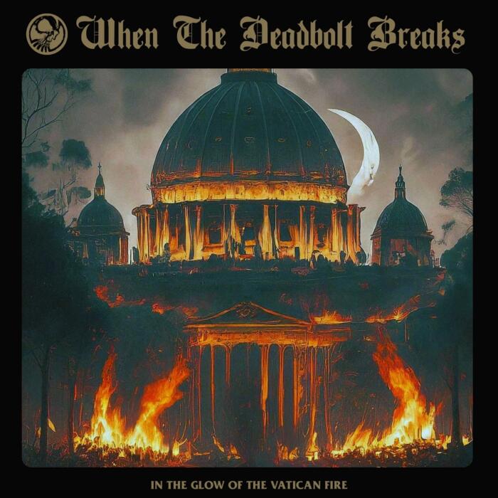 WHEN THE DEADBOLT BREAKS anuncia su nuevo álbum In the Glow of the Vatican Fire y lanza el primer single The Chaos of Water