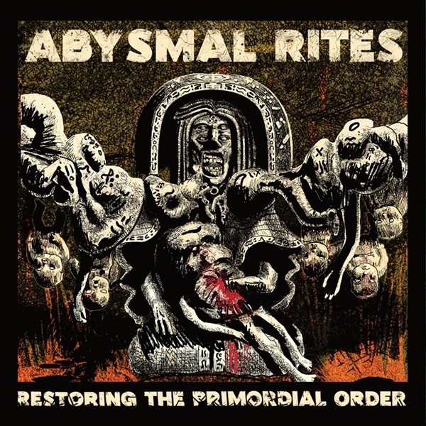 ABYSMAL RITES expone la crudeza humana en su nuevo álbum Restoring The Primordial Order