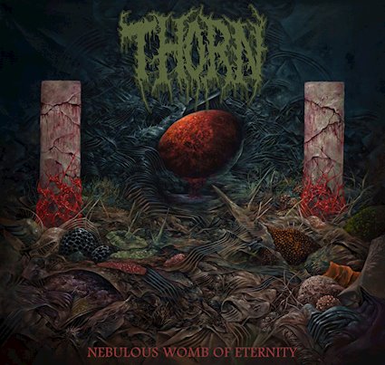 THORN convoca el pavor cósmico con Nebulous Womb of Eternity, un álbum de death metal denso y pestilente
