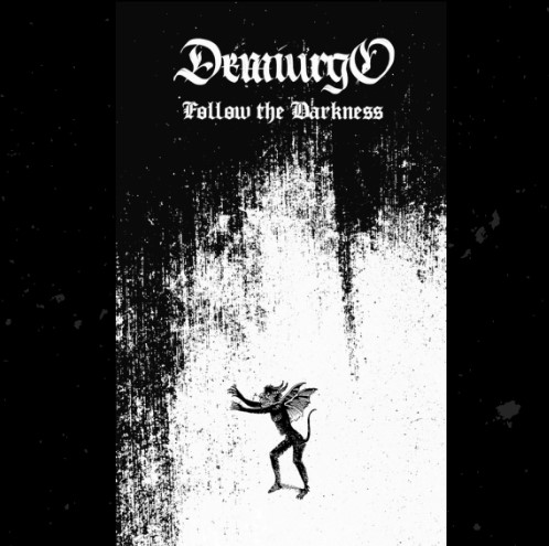 DEMIURGO firma su primer rito sonoro con Follow the Darkness, editado en Europa por Depressive Illusions Records
