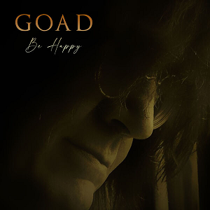 GOAD publica nuevo single, Be Happy y anticipa detalles de su próximo álbum