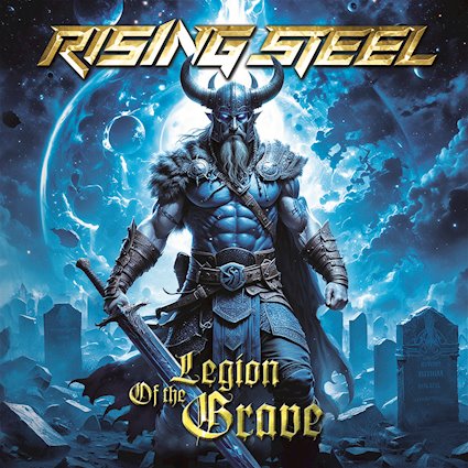 RISING STEEL lanza King Of The Universe, primer adelanto de su próximo álbum Legion Of The Grave