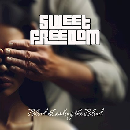 SWEET FREEDOM lanzan el single Another Day y anticipan un álbum cargado de rock clásico y conciencia
