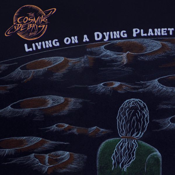 THE COSMIK DEBRIS BAND comparte su primer single, Living On A Dying Planet