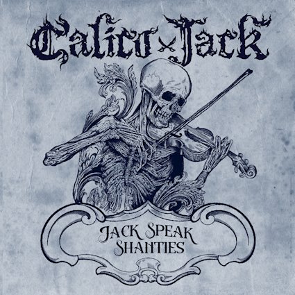 CALICO JACK zarpa hacia el Norte con su nuevo EP Jack Speak Shanties