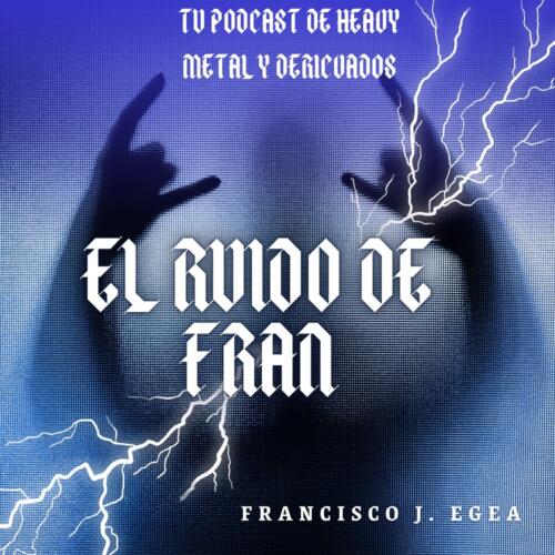 EL RUIDO DE FRAN 6 de agosto