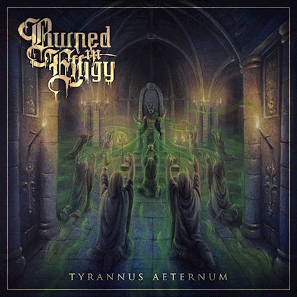 BURNED IN EFFIGY anuncian su segundo álbum Tyrannus Aeternum para el 31 de octubre