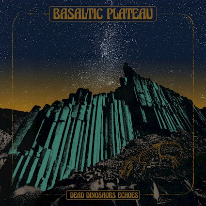 BASALTIC PLATEAU irrumpe con su álbum debut Dead Dinosaurs Echoes