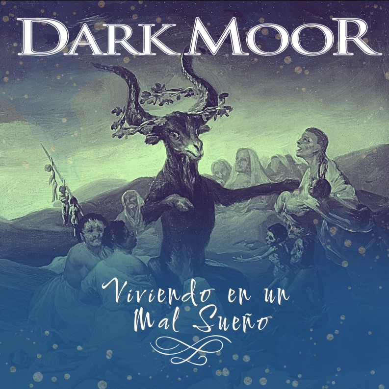 DARK MOOR lanza Viviendo en un Mal Sueño, una reinterpretación en castellano inspirada en Goya y su universo oscuro