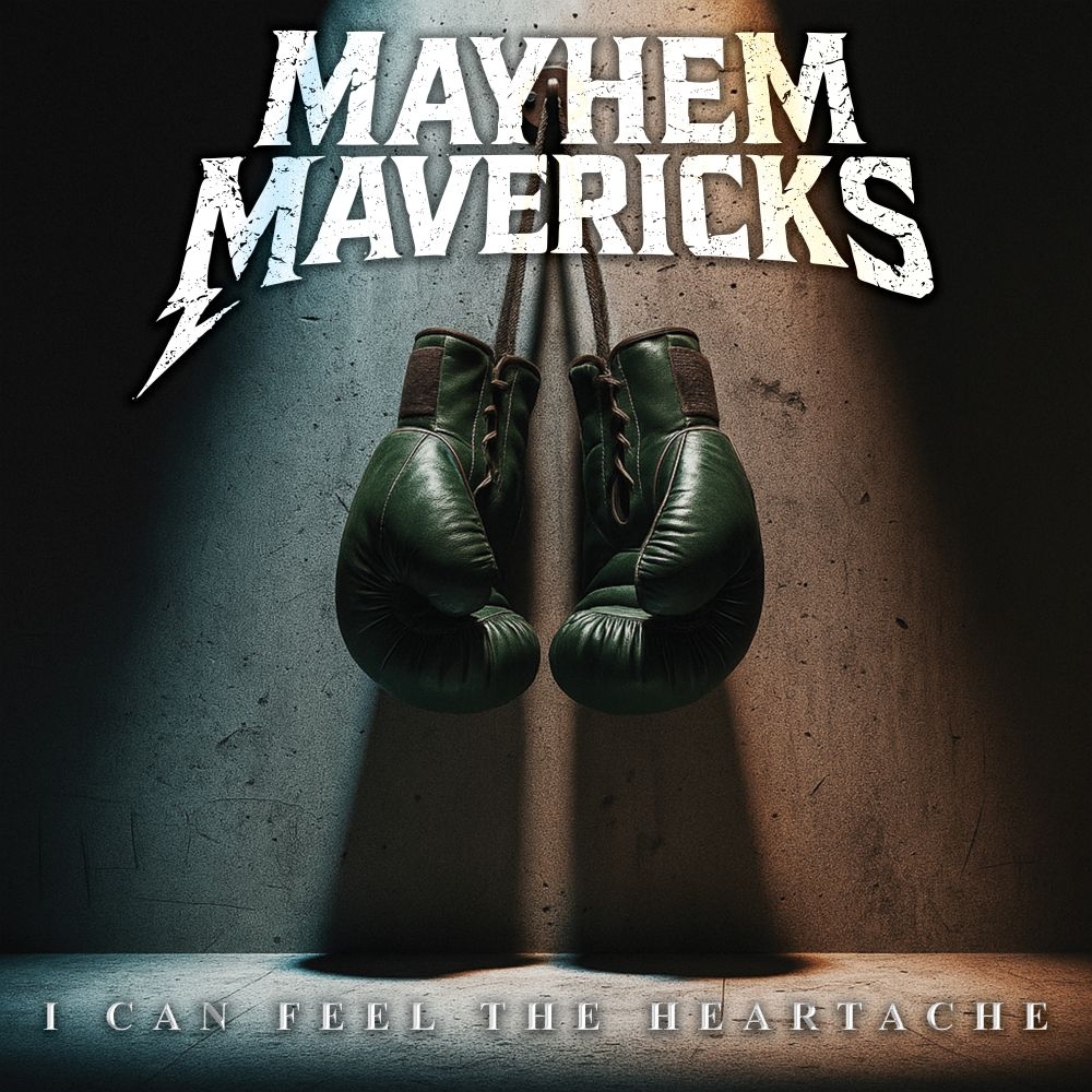 MAYHEM MAVERICKS presenta su primer single I Can Feel the Heartache junto a un potente videoclip