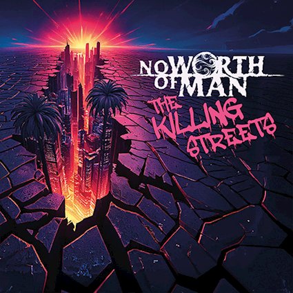 NO WORTH OF MAN anuncian su nuevo álbum The Killing Streets para el 13 de febrero de 2026