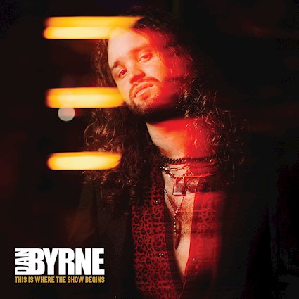 DAN BYRNE presenta su nuevo single Home, adelanto de su álbum debut This Is Where the Show Begins
