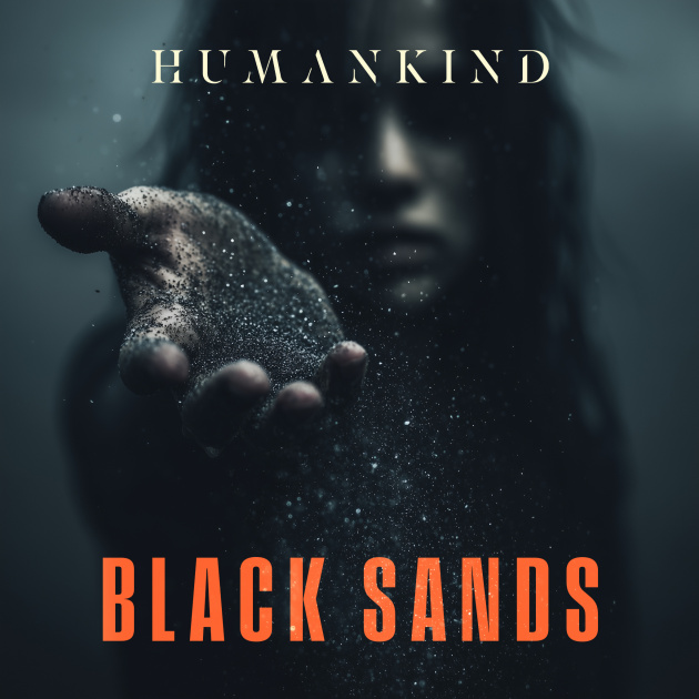 HUMANKIND profundiza en su faceta más emocional con su nuevo single Black Sands