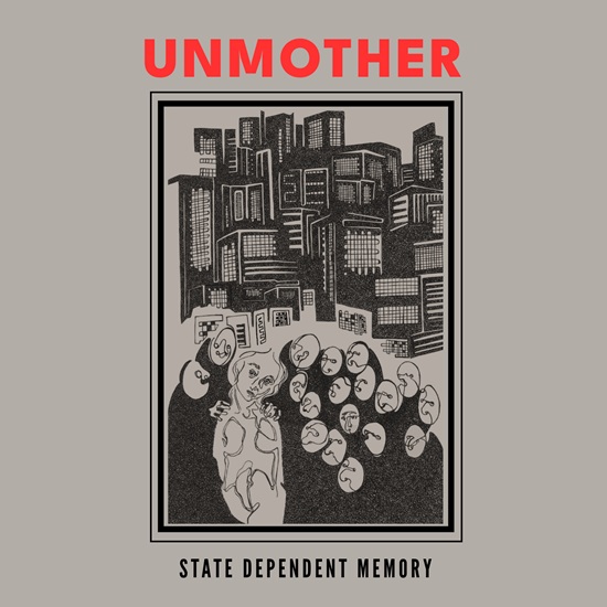 UNMOTHER afila su visión más hostil y experimental con el anuncio de State Dependent Memory