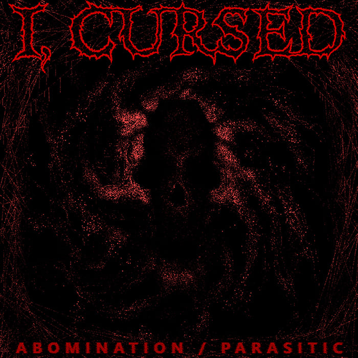 I, CURSED firman con Lifeforce Records y lanzan su nuevo single Abomination / Parasitic