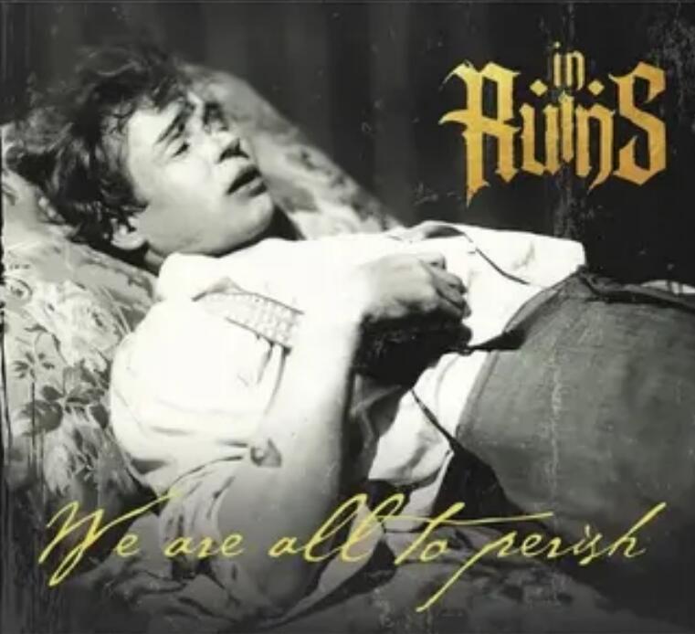 IN RUINS anuncia We Are All to Perish, un paso definitivo hacia el funeral doom