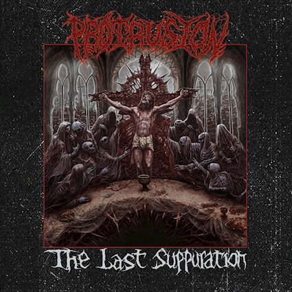 PROTRUSION anuncian su debut The Last Suppuration, un nuevo contagio de death metal primigenio