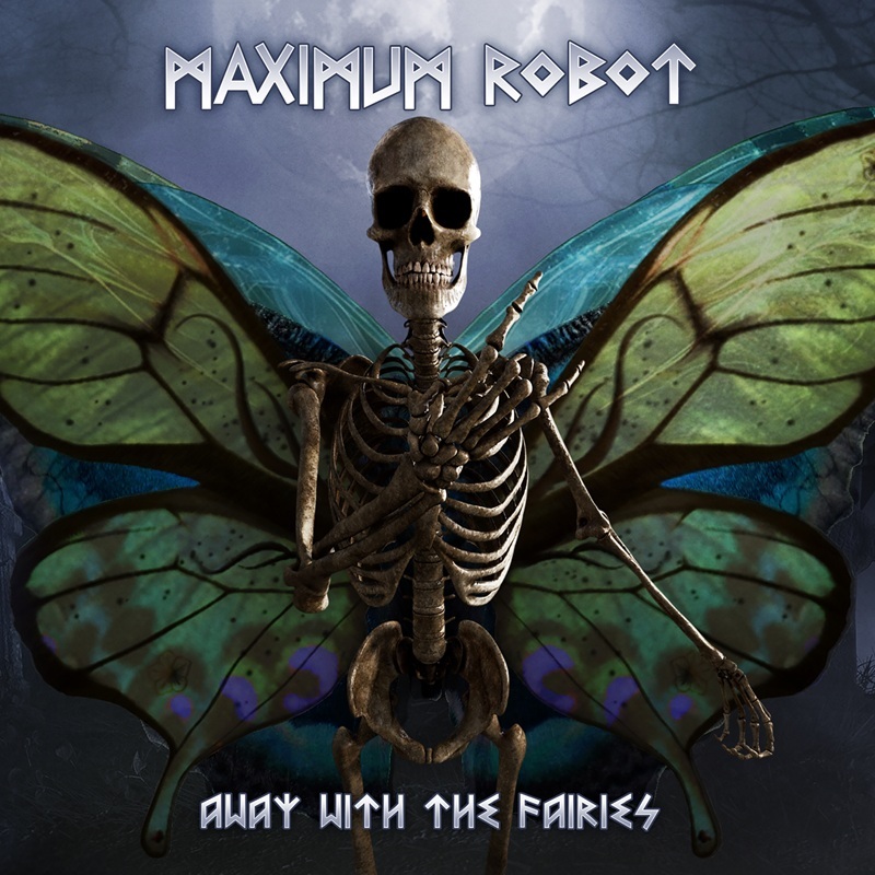 MAXIMUM ROBOT firman con Epictronic y anuncian su nuevo álbum Away With The Fairies