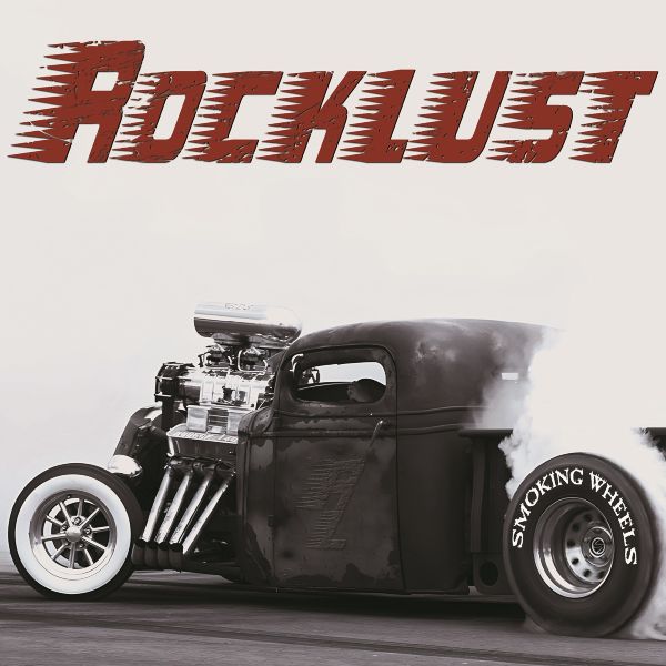ROCKLUST irrumpe con fuerza en el hard rock europeo con su debut Smoking Wheels