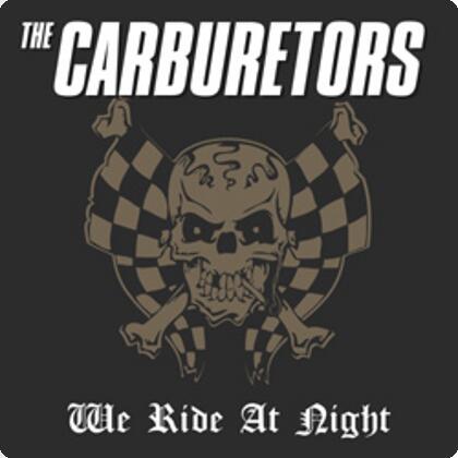THE CARBURETORS rugen de nuevo con su próximo álbum We Ride At Night