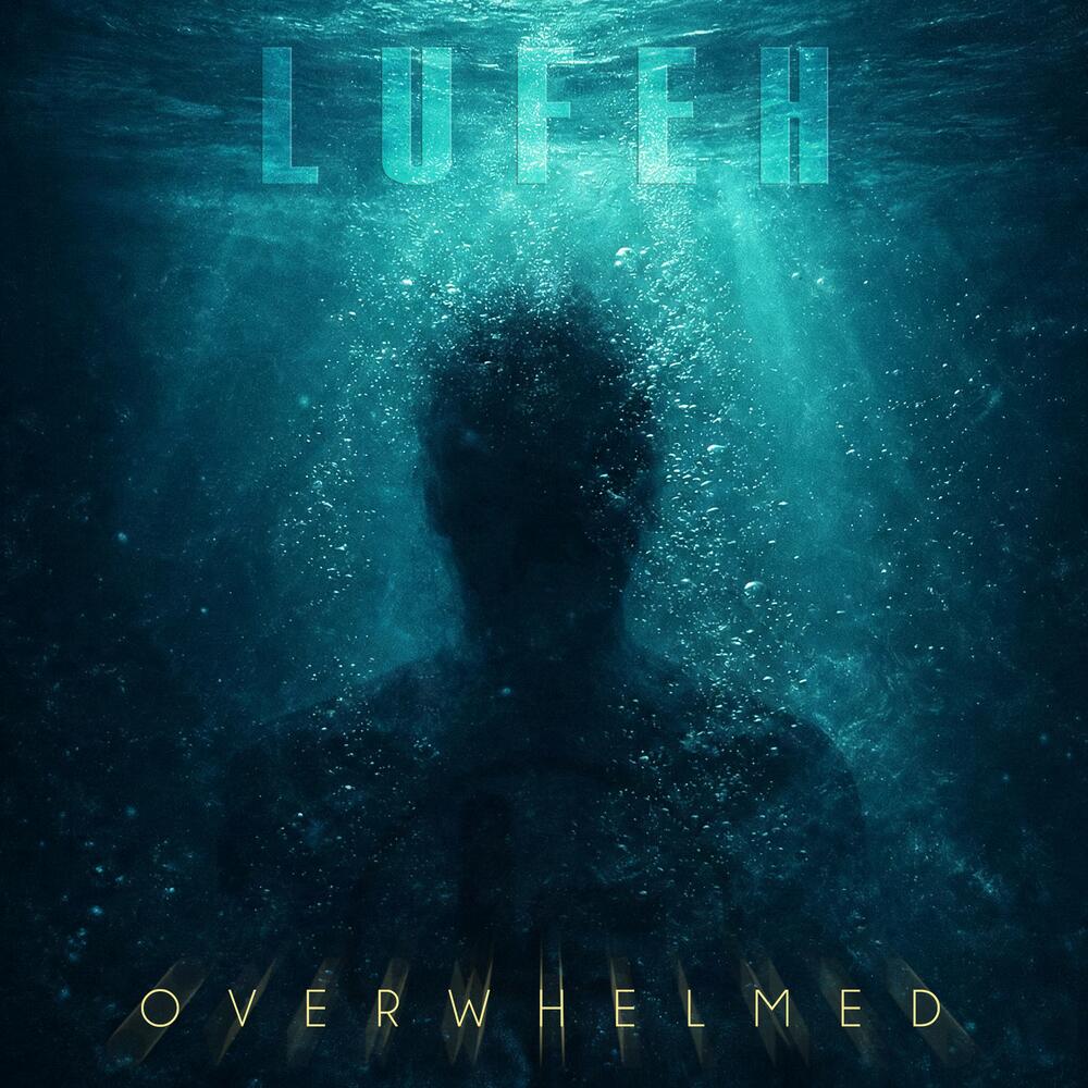 LUFEH publica Overwhelmed, un nuevo trabajo grabado en los míticos Sunset Sound Studios de Los Ángeles