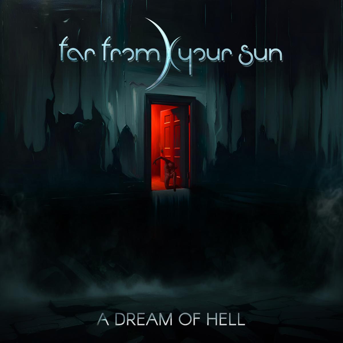FAR FROM YOUR SUN publican su álbum A Dream of Hell, una obra progresiva de profundidad emocional y atmósfera cinematográfica