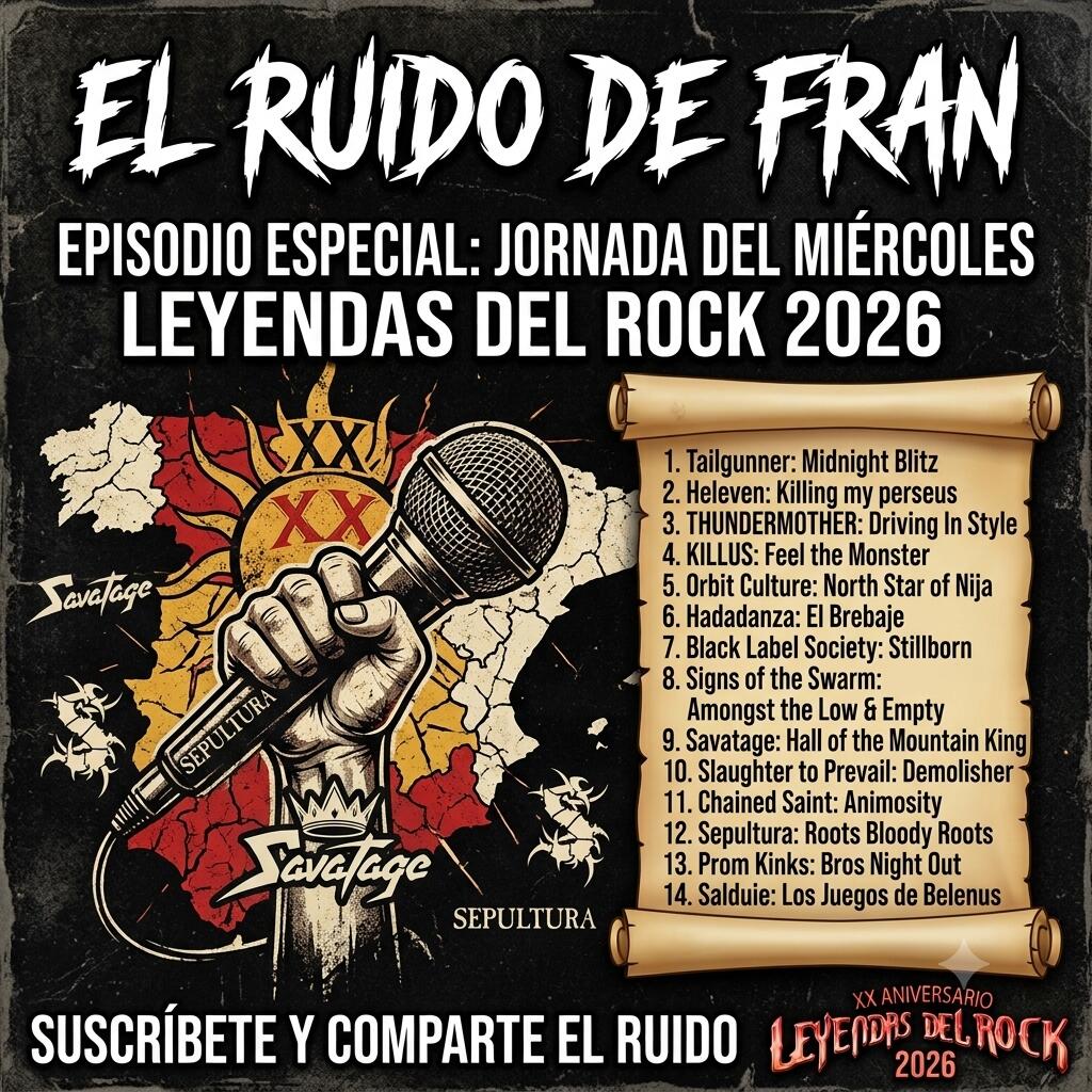 EL RUIDO DE FRAN Especial Leyendas 2026 Miércoles
