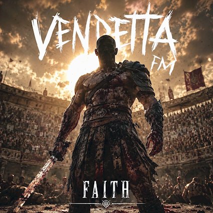 VENDETTA FM lanzan su nuevo single Faith, una declaración de resistencia y determinación