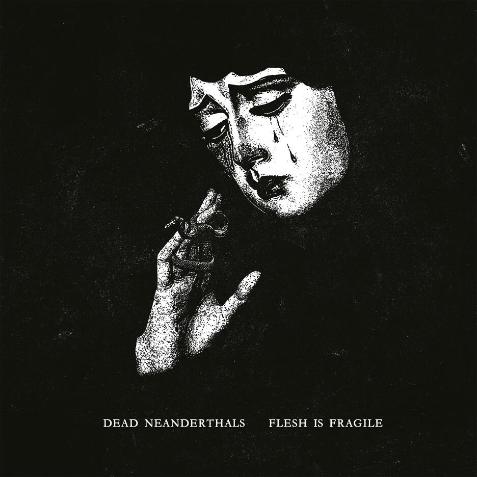 DEAD NEANDERTHALS anuncia su nuevo álbum, Flesh Is Fragile, y lleva su sonido hacia terrenos más oscuros y extremos