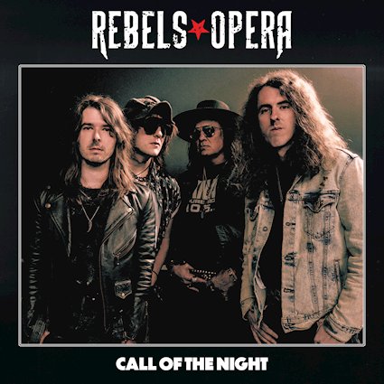 REBELS OPERA reivindican el espíritu del arena rock con su debut Call Of The Night