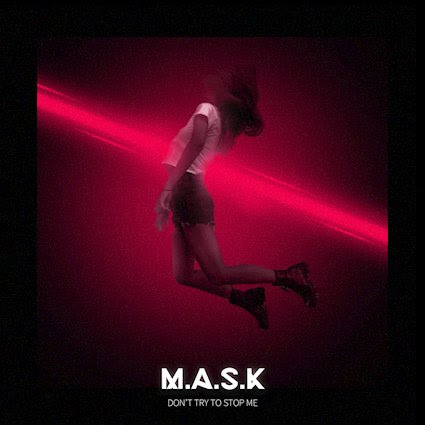 M.A.S.K. presenta Dont Try To Stop Me, un himno de fuerza personal que consolida su ascenso en la escena danesa
