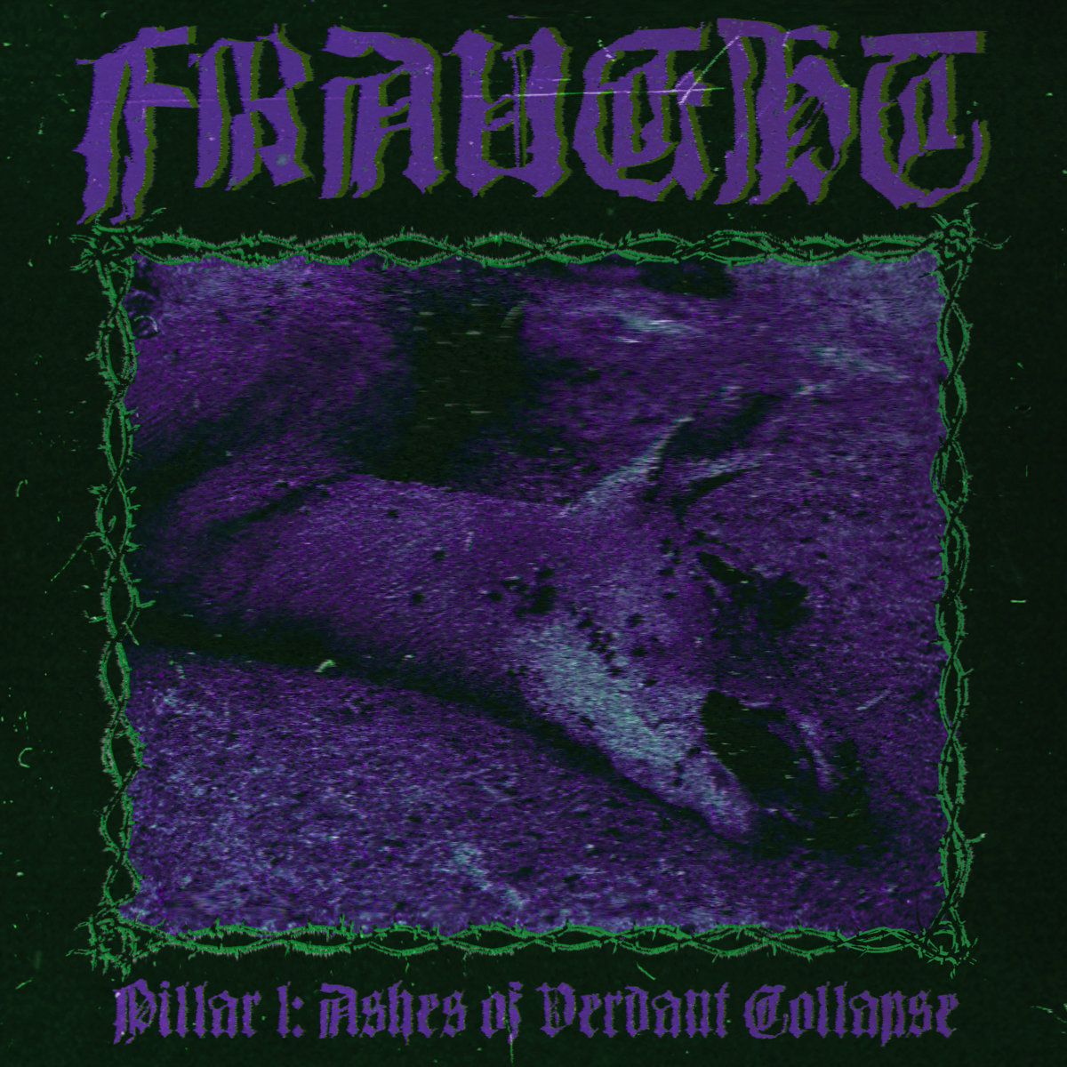 FRAUGHT anuncia Pillar I: Ashes Of Verdant Collapse, el primer capítulo de una trilogía de devastación sonora